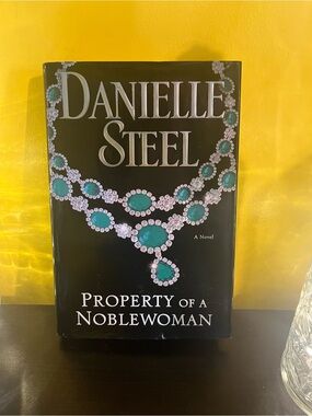 Danielle Steel Hardcover Novel - Property of a Noble Woman